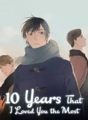 10 Years Where I Loved You the Most