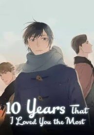 10 Years Where I Loved You the Most